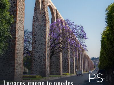 Lugares que no te puedes perder en Querétaro